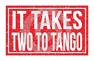 IT TAKES TWO TO TANGO, words on red rectangle stamp sign photo