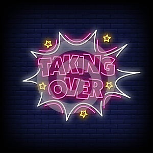 Taking Over Neon Signs Style Text vector