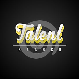 `Talent search` calligraphic 3D text with shadow effect.