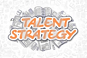 Talent Strategy - Doodle Orange Word. Business Concept.