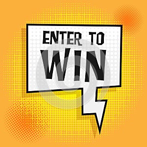 Talk in pop-art style with text Enter to Win