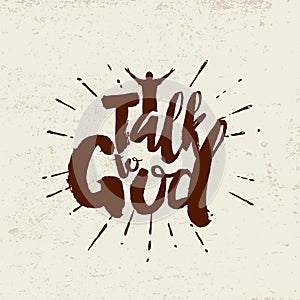 Talk to God. Lettering illustration.