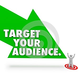 Target Your Audience Words Arrow Pointing at Customer Prospect