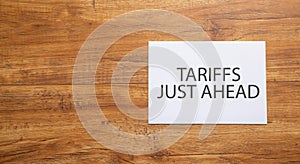 Tariffs Just Ahead. Business concept