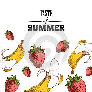 Taste of summer poster design template. Hand drawn sketch colorful strawberries and bananas.