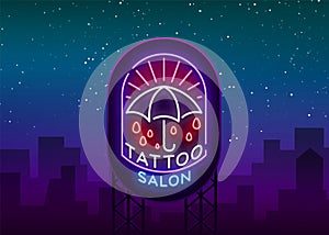 Tattoo salon logo in a neon style. Neon sign, emblem, umbrella symbol, light billboards, night shining banner, neon