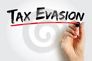 Tax Evasion is an illegal attempt to defeat the imposition of taxes by individuals, corporations, trusts, text concept background