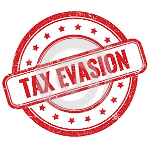 TAX EVASION text on red grungy round rubber stamp