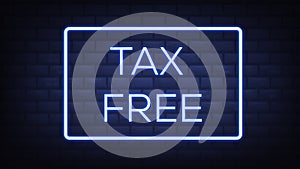 Tax free neon sign word illustration use for landing page,website, poster, banner, flyer, background, gift card, coupon, label,