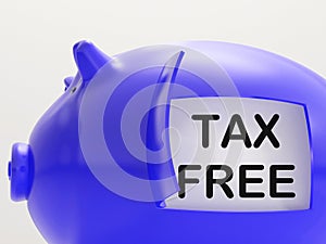 Tax Free Piggy Bank Means No Taxation Zone