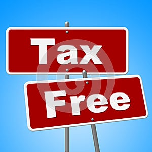 Tax Free Signs Represents With Our Compliments And Duties