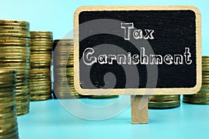 Tax Garnishment sign on the sheet