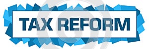 Tax Reform Blue Random Shapes Horizontal