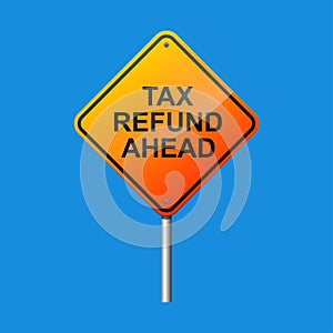 Tax refund ahead sign