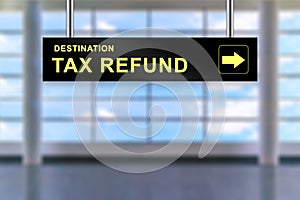 Tax refund airport sign board