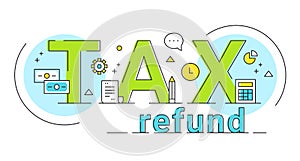 Tax Refund Lettering Sign Concept Illustration. Vector Design