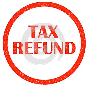 Tax refund red rubber stamp on white background.