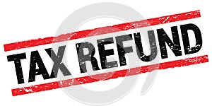 TAX REFUND text on black-red rectangle stamp sign