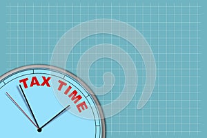 Tax Time concept.Words on the wall clock. Business.