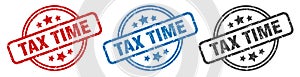tax time stamp. tax time round isolated sign.
