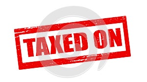 Taxed on