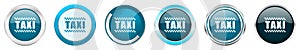 Taxi silver metallic chrome border icons in 6 options, set of web blue round buttons isolated on white background