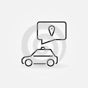 Taxi with Speech Bubble and Pointer vector concept linear icon