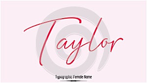 Taylor Woman\'s name. Hand drawn lettering. Vector Typography Text