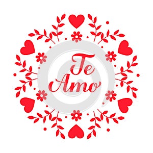 Te Amo calligraphy hand lettering. I Love You inscription in Spanish. Valentines day card. Vector template for poster