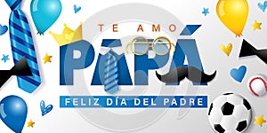 Te amo Papa, Feliz dia del Padre spanish poster - Happy Fathers day photo