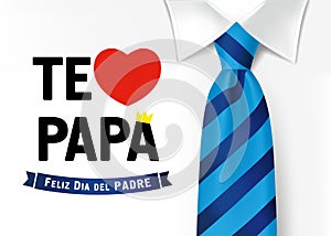 Te amo Papa, Feliz dia del padre spanish typography I love you Dad photo