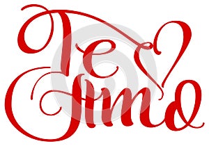 Te amo translation from spain language I love you handwritten calligraphy text for day of saint valentine