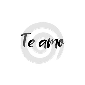 Te amo. Valentines Day Hand Lettering Card. Modern Calligraphy. Vector Illustration. I love you in spanish