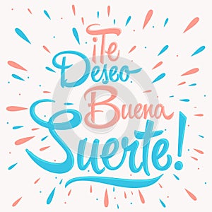 Te deseo buena suerte - I wish you good luck spanish text, quote typography