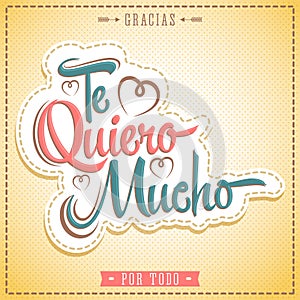 Te Quiero Mucho - I love you so much spanish text photo