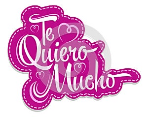Te Quiero Mucho, I Love you so Much spanish text, vector lettering design. photo