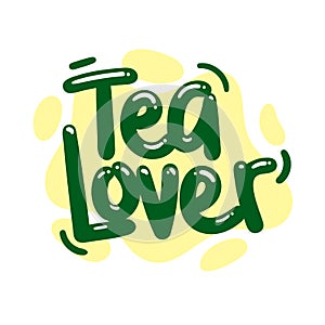 Tea lover quote text typography design graphic vector