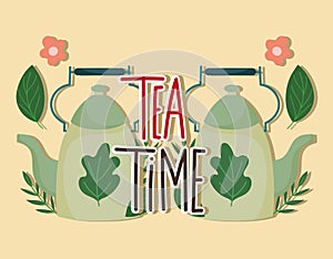 Tea time, green teapots leaves flower and handwritten lettering