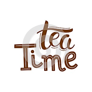 Tea time hand drawn lettering. Template for poster, card, banner and flyer. Design for tea party, home decor, invitation