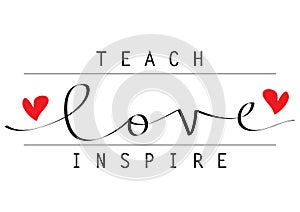 Teach love inspire hand lettering