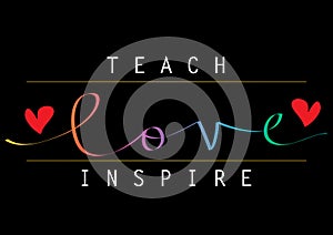 Teach love inspire hand lettering