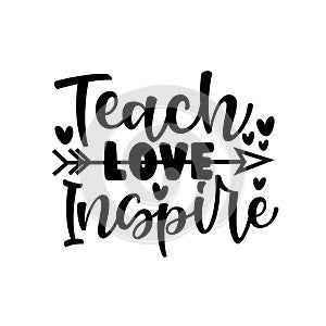 Teach love Inspire - saying for Teacher`s day.