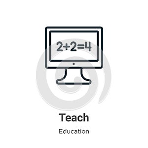 Teach outline vector icon. Thin line black teach icon, flat vector simple element illustration from editable education concept