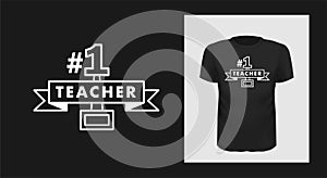 Teacher number one tshirt print design. White creative typography