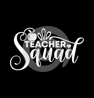 Teacher Squad Greeting Template, Celebration Gift Teacher Isolated Tee Clothing Art