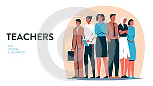 Teachers concept illustration. Vector flat illustration of a group of people standing as a team. Female and male school teachers