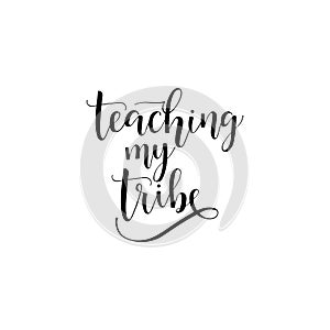 Teaching my tribe. Teacher`s Day hand lettering