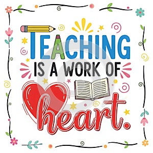 Teaching is a work of heart