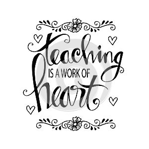 Teaching is a work of heart typography