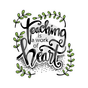 Teaching is a work of heart typography.